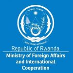 Ministry of Foreign Affairs and International Cooperation – Kigali – Rwanda