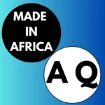 Rising with Pride: The Strength of “Made in Africa” and the Promise of “Africa Quality”